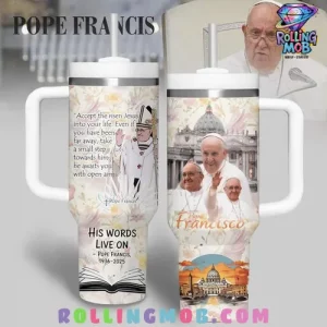 Pope Francis In Loving Memory Stanley Tumbler Cup