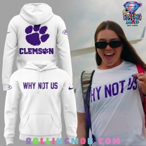 Clemson Tiger Softball Why Not Us 2025 Hoodie 1