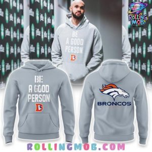 Denver Broncos Be A Good Person Special Hoodie