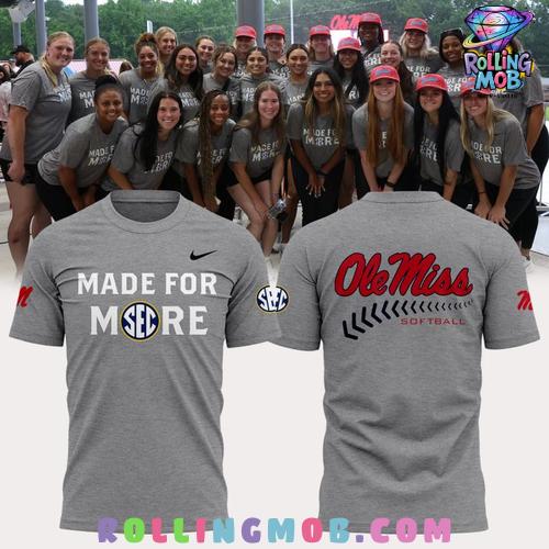 Ole Miss Softball 2025 Made for More SEC T-Shirt Ole Miss Softball 2025 Made for More SEC T-Shirt